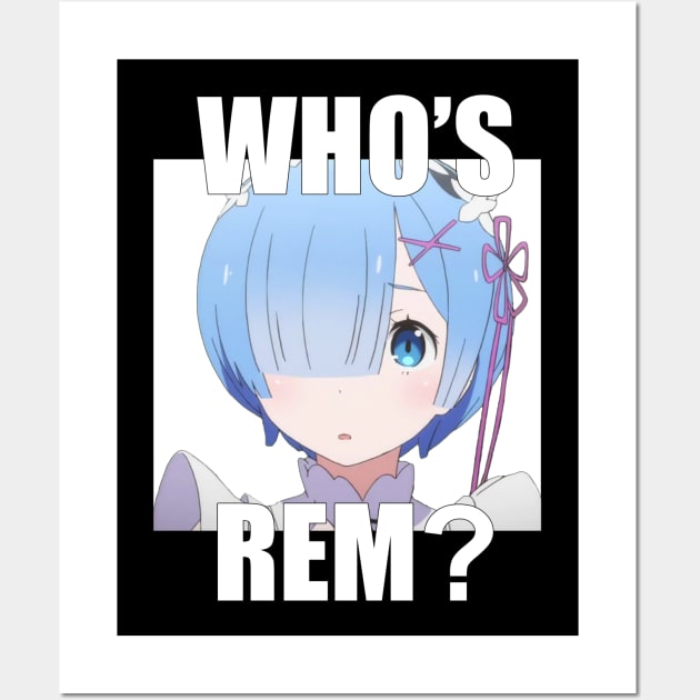 Who's Rem? Wall Art by j2artist